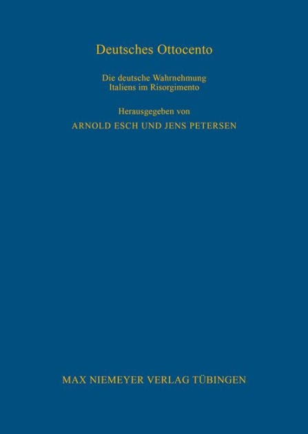 Deutsches Ottocento: Die deutsche Wahrnehmung Italiens im Risorgimento