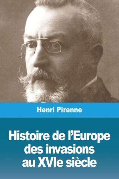 Histoire de l'Europe: des invasions au XVIe siÃ¯Â¿Â½cle