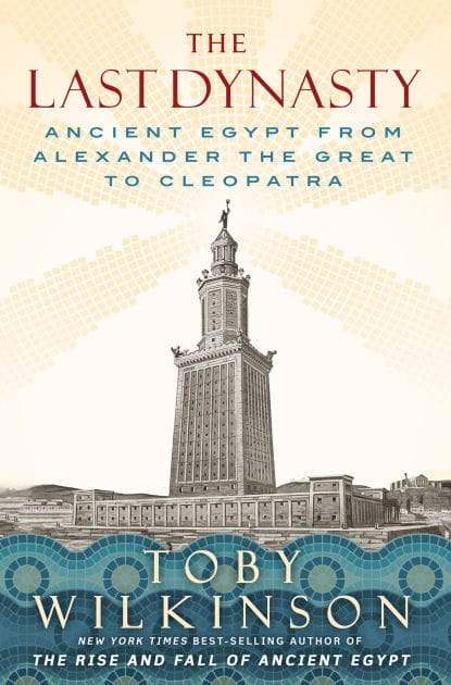 The Last Dynasty: Ancient Egypt from Alexander the Great to Cleopatra