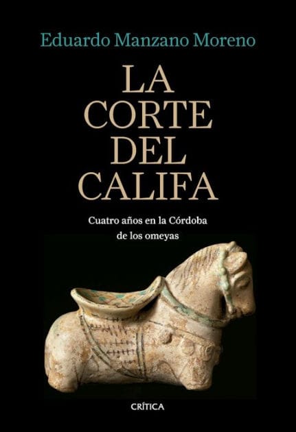 La corte del califa: Cuatro años en la Córdoba de los omeyas