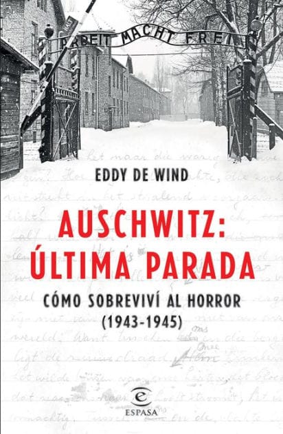 Auschwitz, última parada (Edición mexicana): Cómo sobreviví al horror (1943-1945)