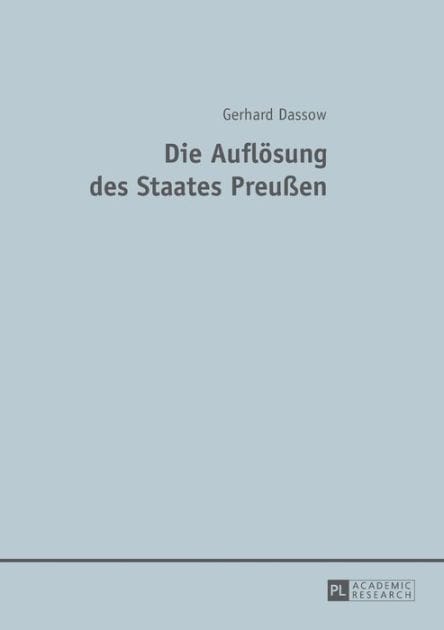 Die Aufloesung des Staates Preußen