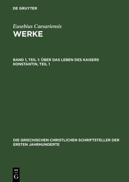ber das Leben des Kaisers Konstantin, Teil 1