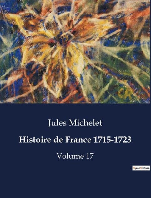 Histoire de France 1715-1723: Volume 17