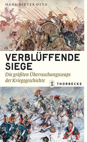 Verbluffende Siege: Die grossten Uberraschungscoups der Kriegsgeschichte