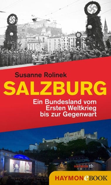 Salzburg: Ein Bundesland vom Ersten Weltkrieg bis zur Gegenwart