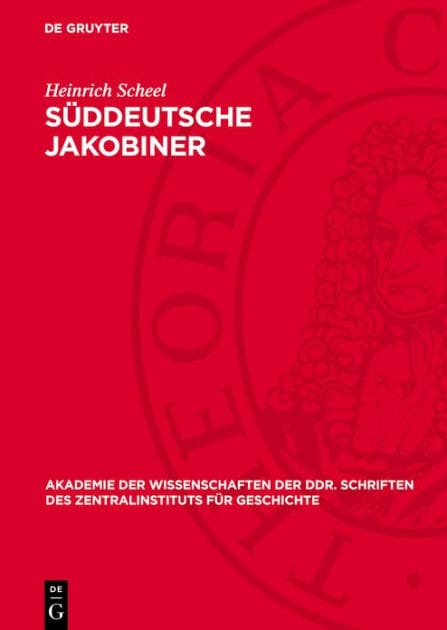 S ddeutsche Jakobiner: Klassenk mpfe und republikanische Bestrebungen im deutschen S den Ende des 18. Jahrhunderts