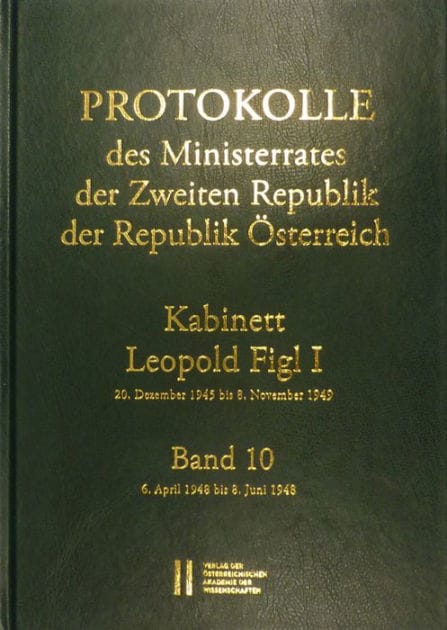 Protokolle des Ministerrates der Zweiten Republik, Kabinett Leopold Figl I: Band 10: 6. April 1948 bis 8. Juni 1948