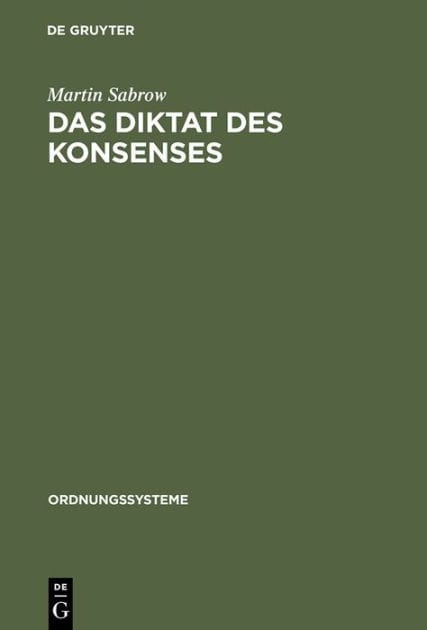 Das Diktat Des Konsenses: Geschichtswissenschaft in Der DDR 1949-1969