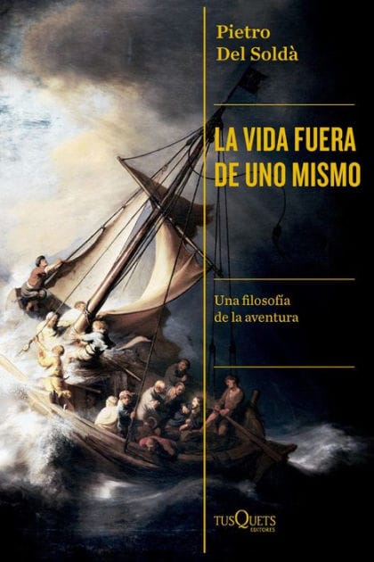 La vida fuera de uno mismo: Una filosofía de la aventura