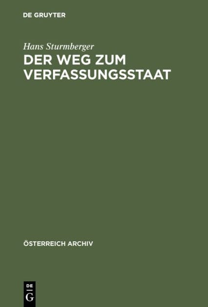 Der Weg zum Verfassungsstaat: Die politische Entwicklung in Österösterreich von 1792-1861