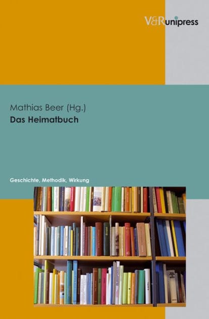 Das Heimatbuch: Geschichte, Methodik, Wirkung
