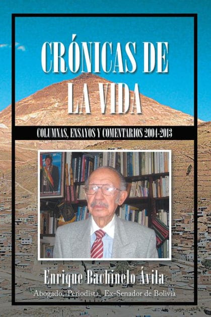 Crónicas de la vida: Columnas, ensayos y comentarios 2004-2013