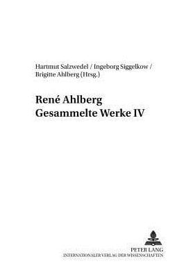 René Ahlberg- Gesammelte Werke IV