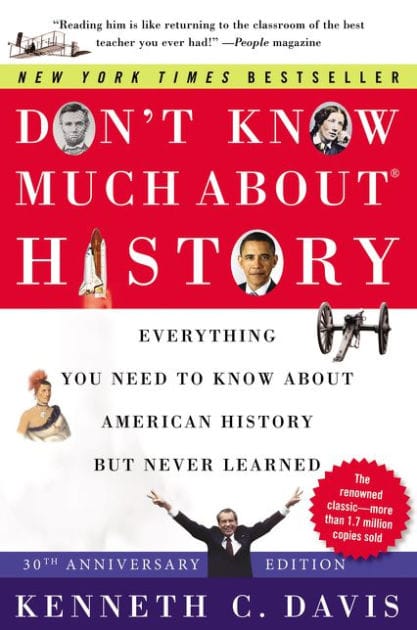 Don't Know Much About® History [30th Anniversary Edition]: Everything You Need to Know About American History but Never Learned