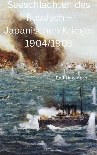 Seeschlachten des Russisch - Japanischen Krieges 1904/1905