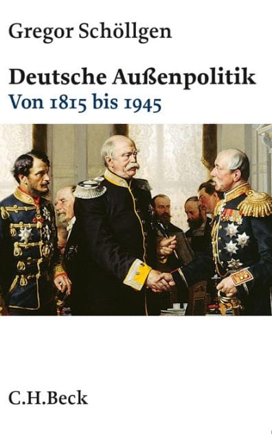 Deutsche Außenpolitik: Von 1815 bis 1945
