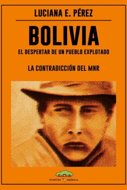 Bolivia: El despertar de un pueblo explotado: La contradicción del MNR