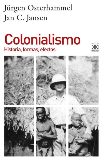 Colonialismo: Historia, formas, efectos