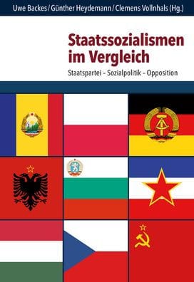 Staatssozialismen im Vergleich: Staatspartei - Sozialpolitik - Opposition