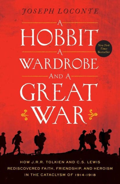 A Hobbit, a Wardrobe, and a Great War: How J.R.R. Tolkien and C.S. Lewis Rediscovered Faith, Friendship, and Heroism in the Cataclysm of 1914-1918 - The Perfect Christian Father's Day Gifts for Dad