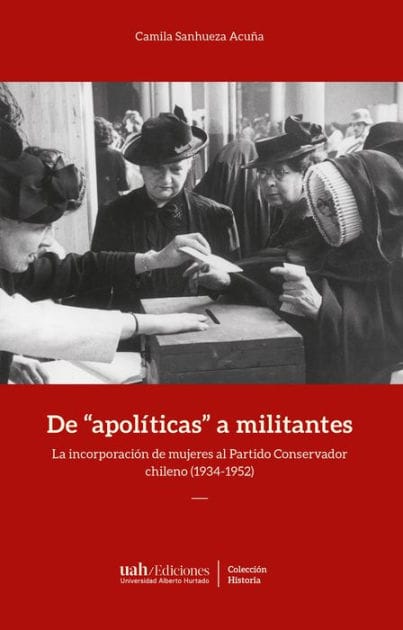 De "apolíticas" a militantes: La incorporación de mujeres al Partido Conservador chileno (1934-1952)