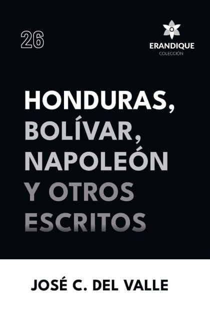 Honduras, Bolï¿½var, Napoleï¿½n y otros escritos