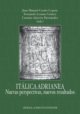 Italica adrianea: Nuevas perspectivas, nuevos resultados