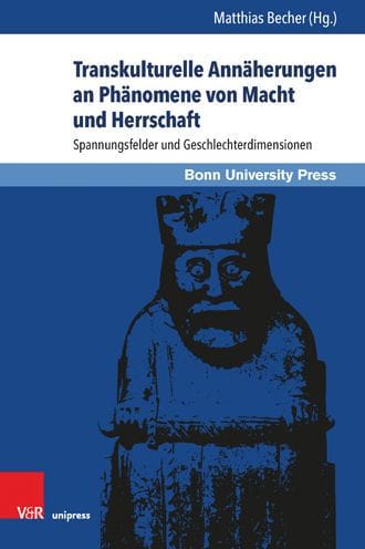 Transkulturelle Annaherungen an Phanomene von Macht und Herrschaft: Spannungsfelder und Geschlechterdimensionen