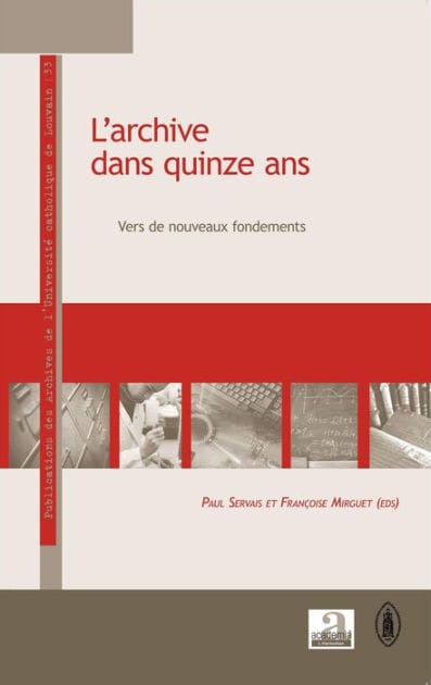 L'archive dans quinze ans: Vers de nouveaux fondements