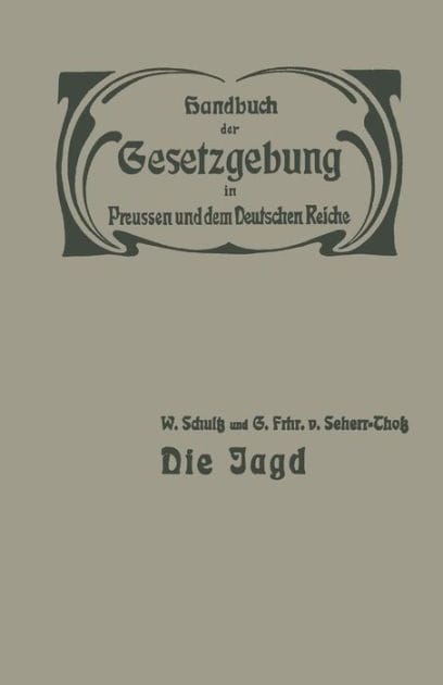 Die Jagd: Jagdrecht - Jagdpolizei - Wildschaden - Jagdschuï¿½