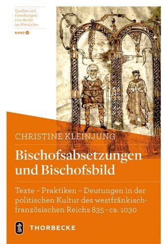 Bischofsabsetzungen und Bischofsbild: Texte - Praktiken - Deutungen in der politischen Kultur des westfrankisch-franzosischen Reichs 835-ca. 1030
