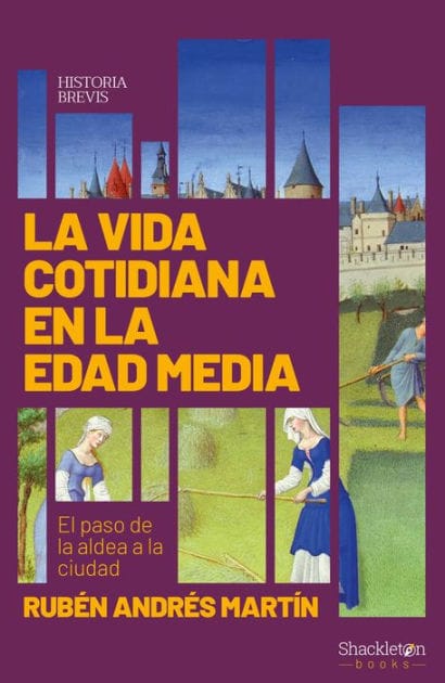 La vida cotidiana en la edad media: El paso de la aldea a la ciudad