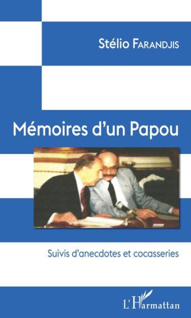 Mémoires d'un Papou: Suivis d'anecdotes et cocasseries