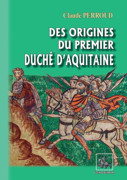 Des origines du premier Duché d'Aquitaine