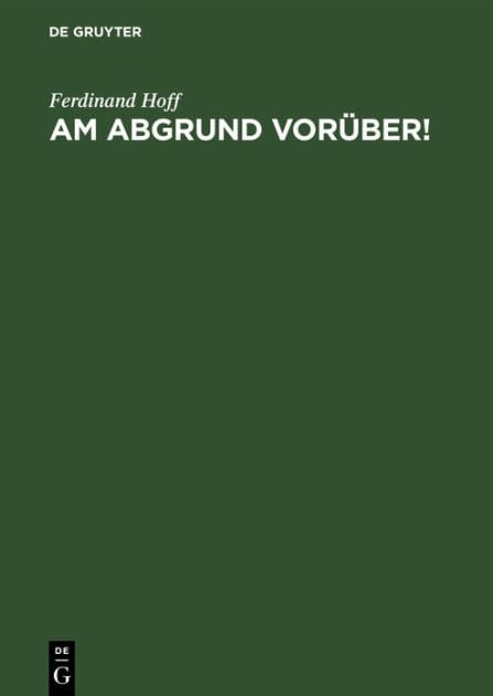 Am Abgrund vorüber!: Die Volksernährung im Kriege. Eine kritische Studie über die "bewährte" Wirtschaftspolitik und den Krieg sowie über die Grundlagen, den Gang und das System der Kriegsernährungspolitik in Deutschland