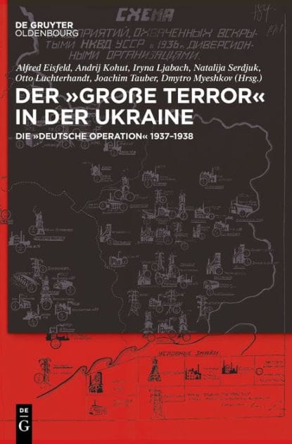 Der ,Gro e Terror' in der Ukraine: Die ,Deutsche Operation' 1937-1938