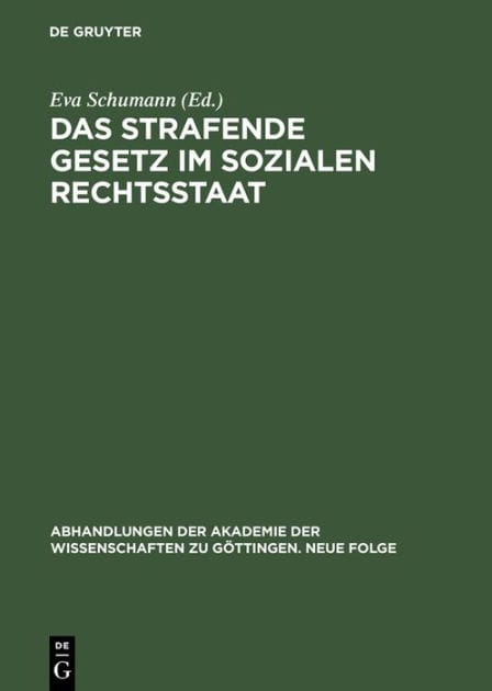 Das strafende Gesetz im sozialen Rechtsstaat: 15. Symposion der Kommission: "Die Funktion des Gesetzes in Geschichte und Gegenwart"