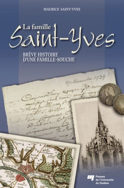 La famille Saint-Yves: Brève histoire d'une famille-souche