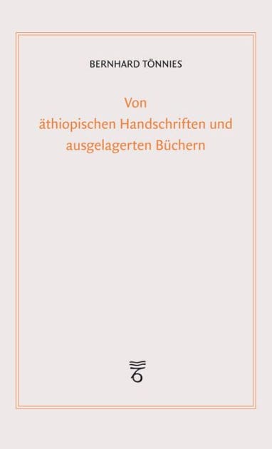 Von athiopischen Handschriften und ausgelagerten Buchern: Die Auslagerung der Frankfurter Bibliotheken im Zweiten Weltkrieg und die Sammlung Ruppell: der Verlust einiger Handschriften und ihre Wiederauffindung. Mit einem Beitrag von Annemarie Kasper zur M