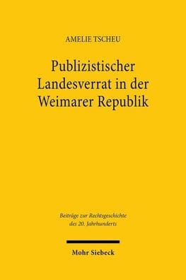 Publizistischer Landesverrat in der Weimarer Republik: Die Reichsgerichtsurteile gegen pazifistische Kritiker der illegalen Rustung