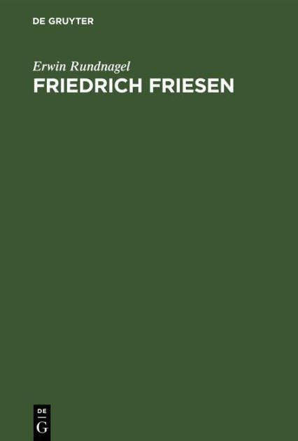 Friedrich Friesen: Ein politisches Lebensbild