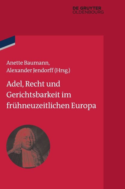 Adel, Recht und Gerichtsbarkeit im frühneuzeitlichen Europa