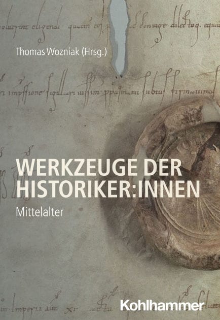 Werkzeuge der Historiker:innen: Mittelalter
