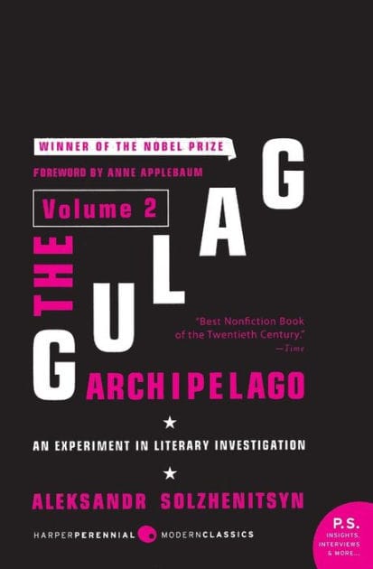 The Gulag Archipelago [Volume 2]: An Experiment in Literary Investigation