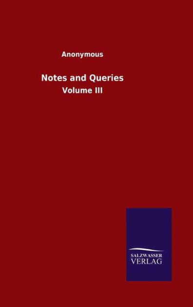 Notes and Queries: Volume III