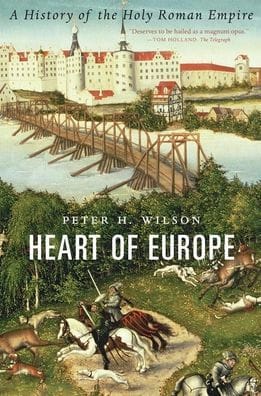 Heart of Europe: A History of the Holy Roman Empire