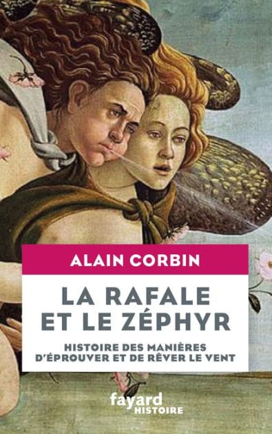 La rafale et le zéphyr: Histoire des manières d'éprouver et de rêver le vent