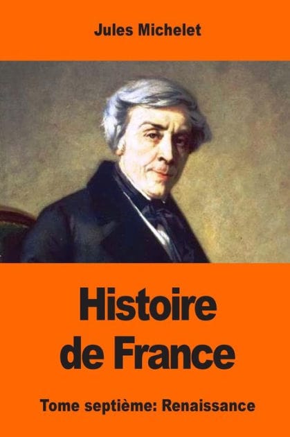 Histoire de France: Tome septiï¿½me: Renaissance