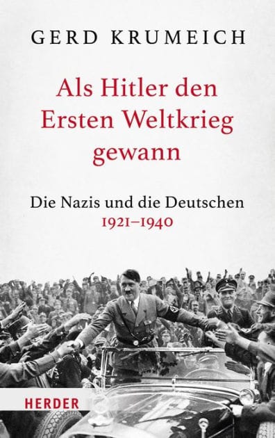 Als Hitler den Ersten Weltkrieg gewann: Die Nazis und die Deutschen 1921-1940